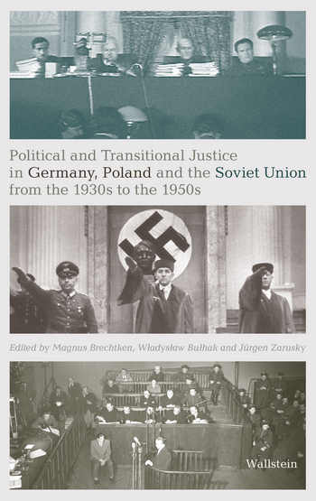 Political and Transitional Justice in Germany, Poland and the Soviet Union from the 1930s to&nbsp;&hellip;