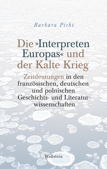 Die "Interpreten Europas" und der Kalte Krieg